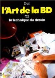 L'art de la BD, tome 2 : La technique du dessin par Bernard Duc