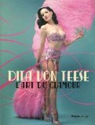 L'art du glamour L'art du ftichisme par Dita Von Teese