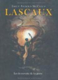 Lascaux - La dcouverte de la grotte par Emily Arnold Mccully