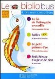 Le Bibliobus : La fin de l'effroyable crocodile - Fables - Le Petit poisson d'or - Petit-Froce n'a peur de rien par Pascal Dupont (II)