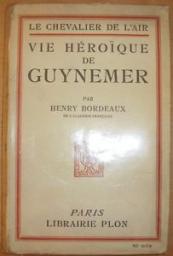 Le Chevalier de l'air    Vie hroque de Guynemer par Henry Bordeaux