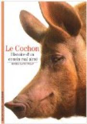 Le Cochon : Histoire d'un cousin mal aim par Michel Pastoureau