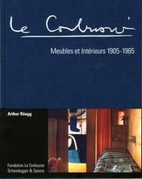Le Corbusier : meubles et intrieurs par Arthur Regg