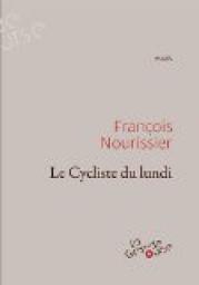 Le Cycliste du lundi par Franois Nourissier