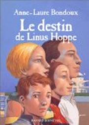 Le Destin de Linus Hoppe par Anne-Laure Bondoux