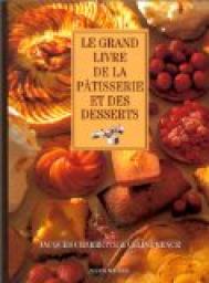 Le Grand livre de la Pâtisserie: La bible indispensable pour pâtisser au  quotidien.