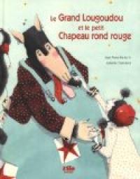Le Grand Lougoudou et le Petit Chapeau rond rouge par Jean-Pierre Kerloc'h