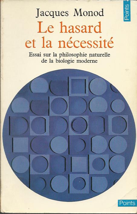 Le Hasard et la Nécessité par Jacques Monod