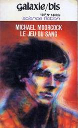 Galaxie-bis, n50 : Le Jeu du sang par Michael Moorcock