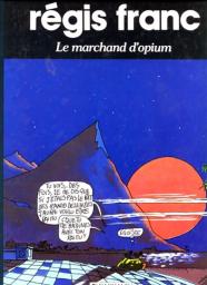 Le Marchand d'opium par Rgis Franc
