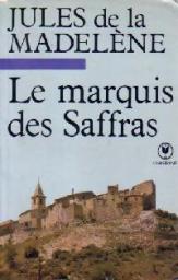 Le marquis des Saffras par Jules de La Madelne