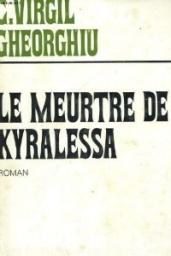 Le Meurtre de Kyralessa par Constantin Virgil Gheorghiu