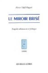 Le miroir bris : Tragdie athnienne et politique par Pierre Vidal-Naquet