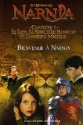 Le Monde de Narnia : Le Lion, la Sorcire Blanche et l'Armoire Magique : Chapitre 1, Bienvenue  Narnia par Jennifer Frantz