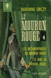 Le Mouron Rouge - Intgrale, tome 4 : Les Mtamorphoses du Mouron Rouge - Le Rire du Mouron Rouge par Baronne Emmuska Orczy