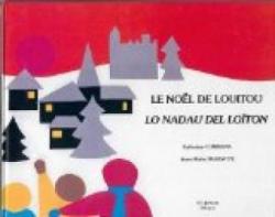 Le Nol de Louitou : Lo Nadau del Loton par Anne-Marie Franiatte