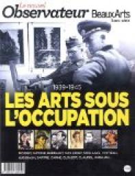 Le Nouvel Observateur/Beaux Arts, Hors-srie N 1, Oct : Les arts sous l'occupation 1939-1945 par Magazine L`Obs