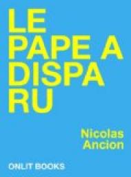 Le Pape a disparu par Nicolas Ancion