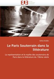 Le Paris souterrain dans la littrature par Cline Knidler