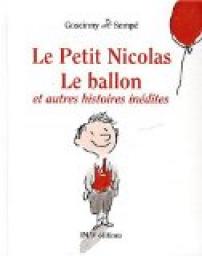 Le Petit Nicolas : Le ballon et autres histoires indites par Ren Goscinny