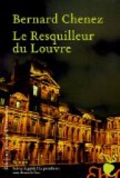 Le Resquilleur du Louvre par Bernard Chenez