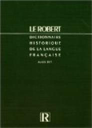 Le Robert. Dictionnaire historique de la langue franaise, 2 volumes par Alain Rey