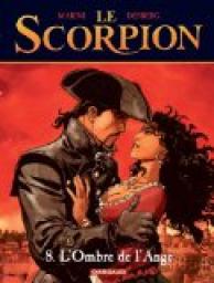 Le Scorpion, Tome 8 : L'Ombre de l'Ange par Stephen Desberg