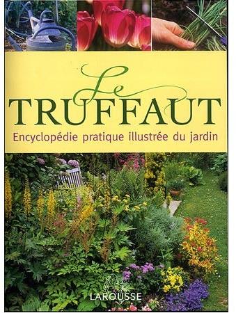 Le Truffaut : Encyclopdie pratique illustre du jardin par Patrick Mioulane