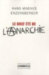 Le bref été de l'anarchie : La vie et la mort de Buenaventura Durruti par Enzensberger