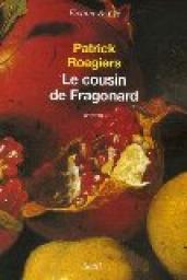 Le cousin de Fragonard par Patrick Roegiers