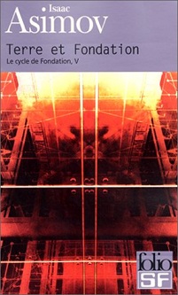 Le Cycle de Fondation, Tome 5 : Terre et Fondation par Isaac Asimov