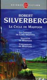 Le cycle de Majipoor - Intgrale 01 : Le cycle de Valentin par Robert Silverberg