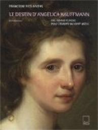 Le destin d'Angelica Kauffmann : Une femme peintre dans l'Europe du XVIIIe sicle par Franoise Pitt-Rivers