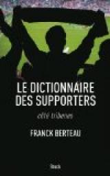 Le dictionnaire des supporters : Ct tribunes par Franck Berteau