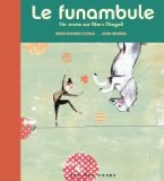 Le funambule : Un conte sur Marc Chagall par Marie-Danielle Croteau