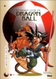 Le grand livre de Dragon Ball par Akira Toriyama
