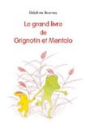 Le grand livre de Grignotin et Mentalo par Delphine Bournay