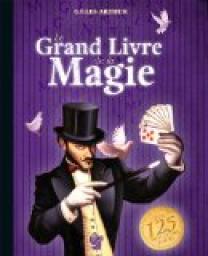 Le grand livre de magie par Gilles Arthur