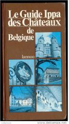 Le guide Ippa des chteaux de Belgique. par Julien Van Remoortere