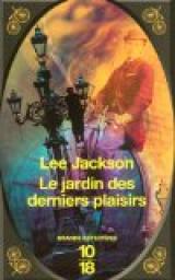 Le jardin des derniers plaisirs par Lee Jackson