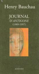 Le journal d'Antigone, 1989-1997 par Henry Bauchau
