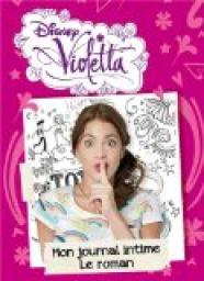 Le journal intime de Violetta - le roman par Walt Disney