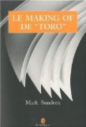 Le making of de toro : Corridas et coeurs briss, ou le priple d'un auteur en qute de louanges mrites par Mark Sundeen