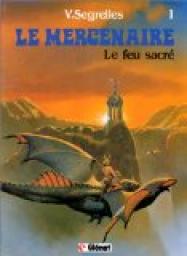 Le Mercenaire, tome 1 : Le feu sacr par Vincente Segrelles