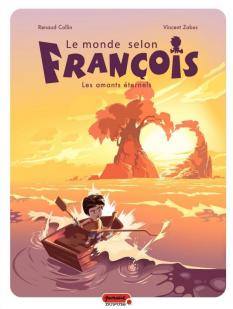 Le monde selon Franois, Tome 2 : Les amants ternels par Renaud Collin