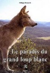Le paradis du grand loup blanc par Philippe Roucarie