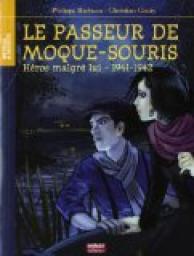 Le passeur de Moque-Souris : Hros malgr lui, 1941-1942 par Philippe Barbeau