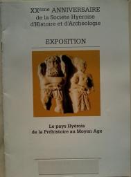 Le pays Hyerois de la Prhistoire au Moyen-Age (Exposition) par Socit hyroise d' Histoire et d`Archologie