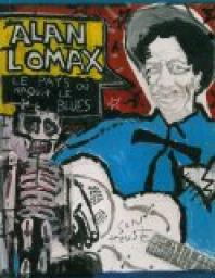 Le pays o naquit le blues par Alan Lomax