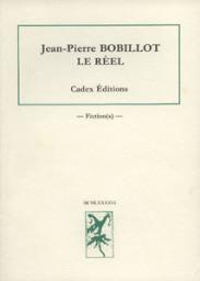 Le rel: Fiction(s) par Jean-Pierre Bobillot